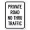 Signmission Private Road No Thru Traffic Sign Heavy-Gauge Alum Rust Proof Parking Sign, 18" x 24", A-1824-23242 A-1824-23242 - alternate 1